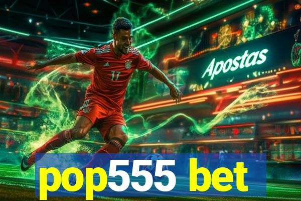 pop555 bet